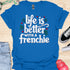 Life is better with a frenchie - V2 - Simple Elegant T-Shirt